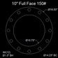 10" Full Face Flange Gasket (w/12 Bolt Holes) - 150 Lbs. - 1/8" Thick Neoprene